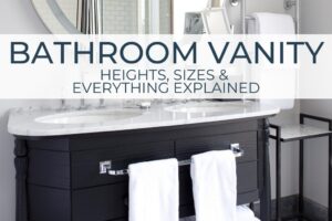 Bathroom Vanity | Heights, Sizes & Everything Explained