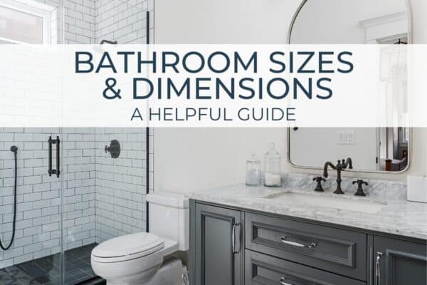 Bathroom Sizes & Dimensions | A Helpful Guide