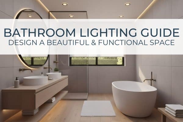 Bathroom Lighting Guide | Design A Beautiful & Functional Space